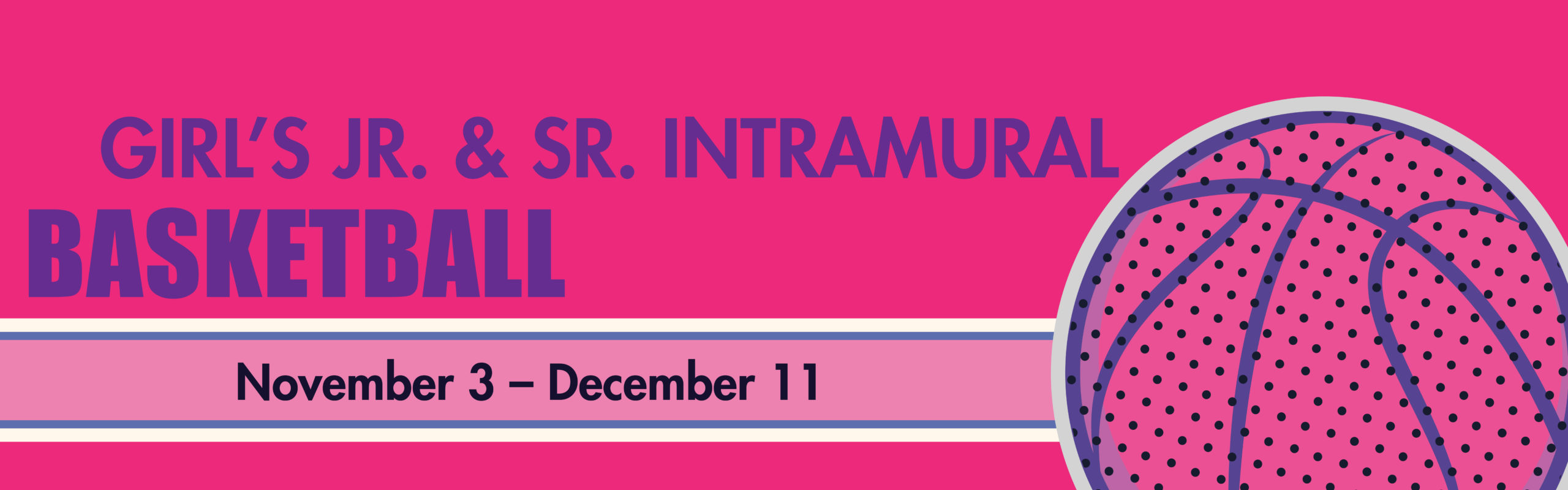 Girl's Jr. & Sr. Intramural Basketball League
